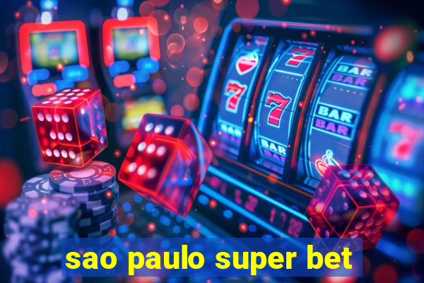 sao paulo super bet